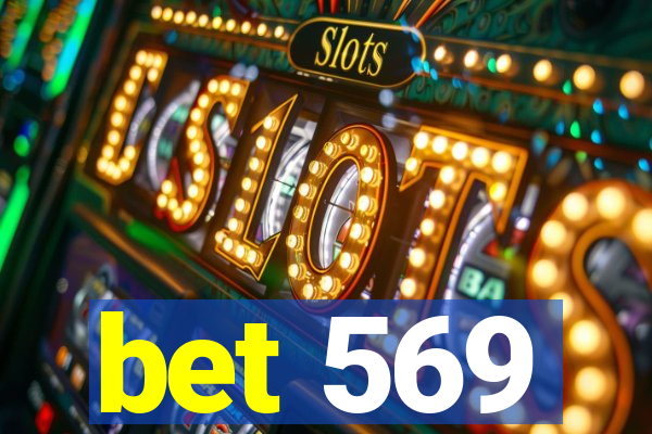 bet 569